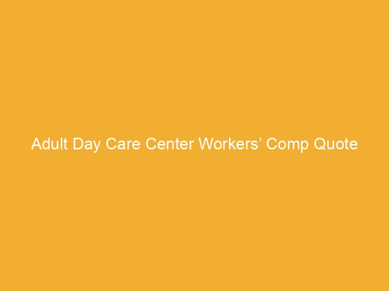 Adult Day Care Workers' Comp Quote Checklist for Fast Binding