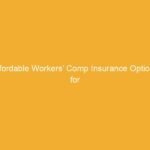 Text on a yellow background stating 'Affordable Workers' Comp Insurance Options for Home Health Care Agencies'.
