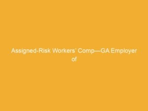 Text on a yellow background stating 'Assigned-Risk Workers' Comp—GA Employer of Record'.