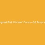 Text on a yellow background that reads 'Assigned-Risk Workers’ Comp—GA Temporary'.