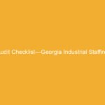 Audit checklist titled 'Audit Checklist—Georgia Industrial Staffing' on a yellow background.