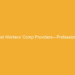 Text on a yellow background stating 'Best Workers’ Comp Providers—Professional'.
