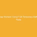 Text on an orange background stating 'Cheap Workers’ Comp? GA Temporary Staffing Facts'.