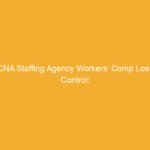 Text on an orange background that reads 'CNA Staffing Agency Workers’ Comp Loss Control'.