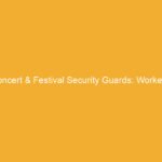 Text on a yellow background stating 'Concert & Festival Security Guards: Workers’'