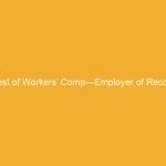 Text on a yellow background stating 'Cost of Workers' Comp—Employer of Record'.