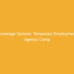 Text on a yellow background stating 'Coverage Options: Temporary Employment Agency Comp'.
