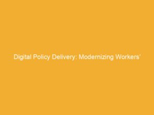 Text on an orange background that reads 'Digital Policy Delivery: Modernizing Workers’ Compensation'.