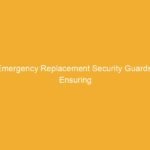 Text on a yellow background stating 'Emergency Replacement Security Guards: Ensuring'.