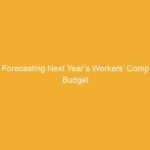 Text on a yellow background stating 'Forecasting Next Year’s Workers’ Comp Budget'.