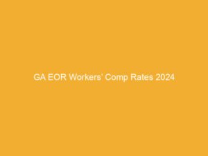 Text graphic displaying GA EOR Workers' Comp Rates for the year 2024 on a yellow background.