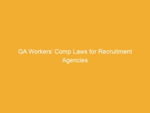 Text on a yellow background stating 'GA Workers’ Comp Laws for Recruitment Agencies'.