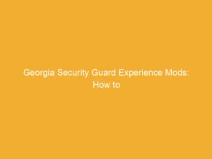 Text on a yellow background that reads 'Georgia Security Guard Experience Mods: How to'.