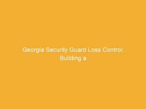 Document titled 'Georgia Security Guard Loss Control: Building a Culture of Safety' on a yellow background.