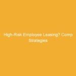 Text on an orange background that reads 'High-Risk Employee Leasing? Comp Strategies'.