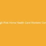 Text on a yellow background stating 'High-Risk Home Health Care Workers’ Comp'.