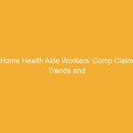 Text on a yellow background stating 'Home Health Aide Workers’ Comp Claim Trends and'