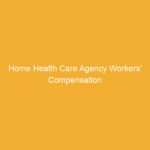 Text on an orange background stating 'Home Health Care Agency Workers’ Compensation'.
