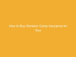 Text on a yellow background that reads 'How to Buy Workers' Comp Insurance for Your Security Guard Company'.