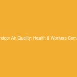 Text on a yellow background stating 'Indoor Air Quality: Health & Workers Comp'.