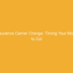 Text on a yellow background reading 'Insurance Carrier Change: Timing Your Move to Cut'.
