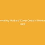 Text graphic stating 'Lowering Workers' Comp Costs in Memory Care' on a yellow background.