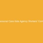 Text on a yellow background stating 'Personal Care Aide Agency Workers' Comp'.