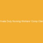 Text on a yellow background that reads 'Private Duty Nursing Workers' Comp Claim'.