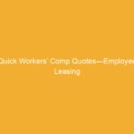 Text on a yellow background stating 'Quick Workers' Comp Quotes—Employee Leasing'.
