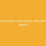 Text graphic displaying 'Quick Workers' Comp Quotes—Recruitment Agency' on a yellow background.
