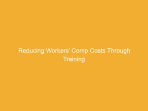 Text on an orange background stating 'Reducing Workers’ Comp Costs Through Training'.