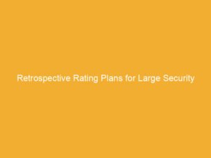 Text on a yellow background stating 'Retrospective Rating Plans for Large Security'.