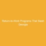Text on a yellow background stating 'Return-to-Work Programs That Slash Georgia'.