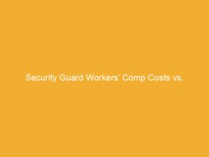 Graphic comparing security guard workers' compensation costs and self-insurance break-even analysis.