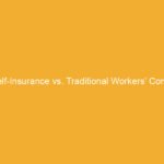 Text graphic comparing self-insurance and traditional workers' compensation on an orange background.