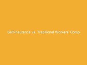 Text graphic comparing self-insurance and traditional workers' compensation on an orange background.