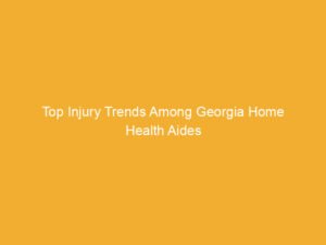 Text on a yellow background stating 'Top Injury Trends Among Georgia Home Health Aides'.