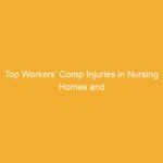 Text on a yellow background stating 'Top Workers’ Comp Injuries in Nursing Homes and'