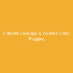 Text graphic displaying 'Umbrella Coverage & Workers Comp: Plugging' on a yellow background.