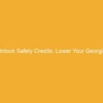 Graphic with text 'Unlock Safety Credits: Lower Your Georgia' on a yellow background.