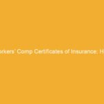 Text on a yellow background reading 'Workers’ Comp Certificates of Insurance: How'.