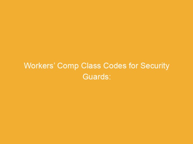 Workers’ Comp Class Codes for Security Guards: Avoid Misclassification ...