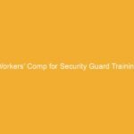 Text on an orange background stating 'Workers' Comp for Security Guard Training'.