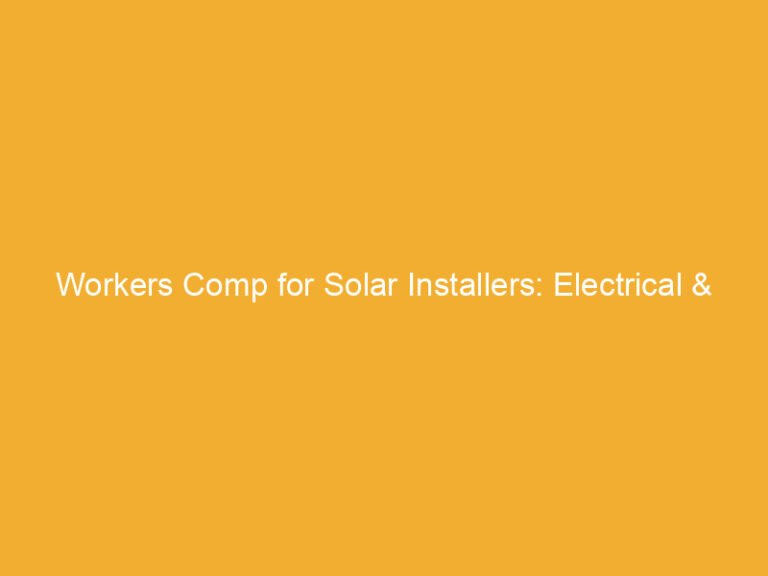 Workers Comp for Solar Installers: Safety & Coverage