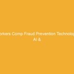 Text on a yellow background stating 'Workers Comp Fraud Prevention Technology: AI &'.