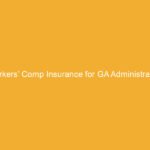 Text on an orange background reading 'Workers' Comp Insurance for GA Administrative Services'.
