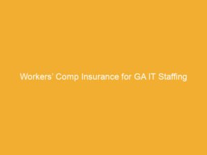 Text on a yellow background stating 'Workers' Comp Insurance for GA IT Staffing'.