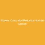 Text on an orange background reading 'Workers Comp Mod Reduction Success Stories'.
