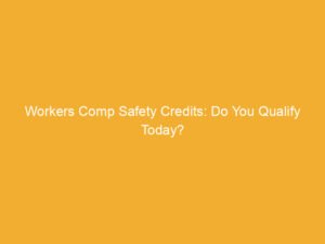 Text on a yellow background asking if you qualify for workers comp safety credits today.