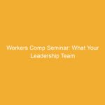 Title slide of a workers compensation seminar with text 'Workers Comp Seminar: What Your Leadership Team Must Know'.